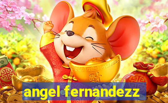 angel fernandezz